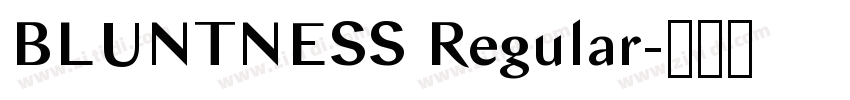BLUNTNESS Regular字体转换 BLUNTNESS Regular字体转换